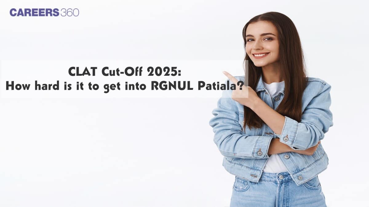 CLAT Cut-Off 2025: How hard is it to get into RGNUL Patiala?